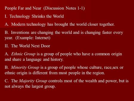 People Far and Near (Discussion Notes 1-1) I. Technology Shrinks the World A. Modern technology has brought the world closer together. B. Inventions are.