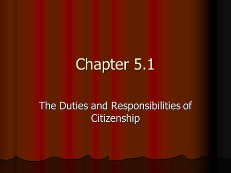 The Duties and Responsibilities of Citizenship