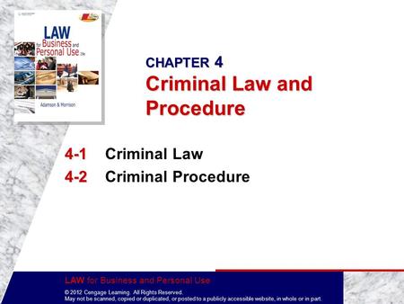 LAW for Business and Personal Use © 2012 Cengage Learning. All Rights Reserved. May not be scanned, copied or duplicated, or posted to a publicly accessible.