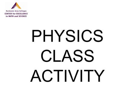 PHYSICS CLASS ACTIVITY. CLASS ACTIVITY: TUNING FORK FREQUENCY.