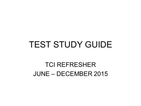 TCI REFRESHER JUNE – DECEMBER 2015