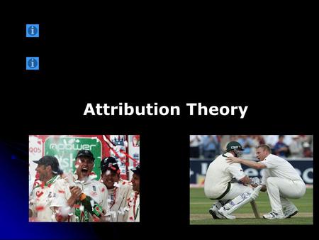 Attribution Theory. At the end of this lesson you will be able to : Identify reasons for success and failure in sport. demonstrate knowledge of Weiner.