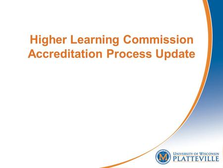 Higher Learning Commission Accreditation Process Update.