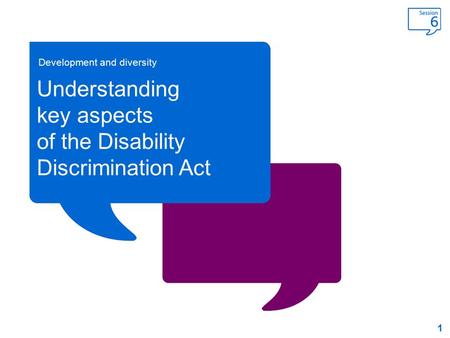 1 Click to edit Master title style Understanding key aspects of the Disability Discrimination Act Development and diversity.