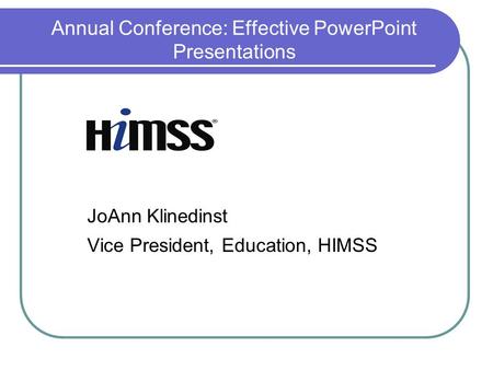 Annual Conference: Effective PowerPoint Presentations