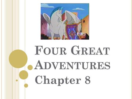 F OUR G REAT A DVENTURES Chapter 8. P HAETHON His mother was Clymene His Father was the sun god Went to “the palace of the sun” to prove that the sun.