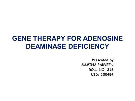 GENE THERAPY FOR ADENOSINE DEAMINASE DEFICIENCY