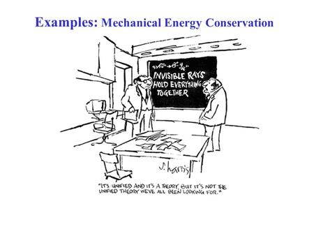 Examples: Mechanical Energy Conservation