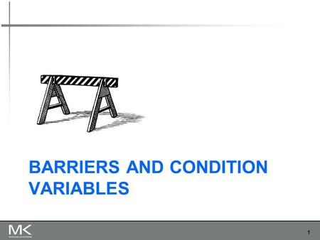 Barriers and Condition Variables