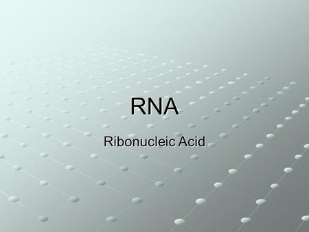 RNA Ribonucleic Acid. Question Question 1.Use the following diagram to locate the nucleus and ribosomes on the cell.