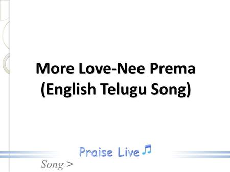 More Love-Nee Prema (English Telugu Song).