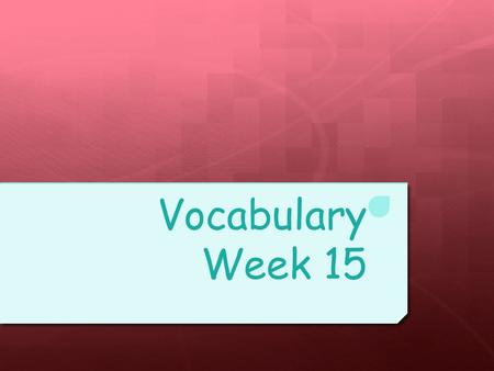 Vocabulary Week 15. Caste System A division of society based on differences of wealth, inherited rank or privilege, profession, occupation, or race. *Category*: