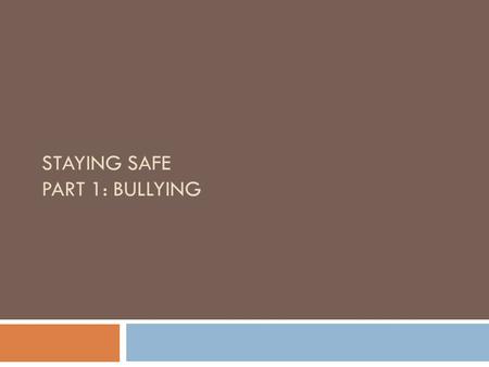 STAYING SAFE PART 1: BULLYING. Community Agreements  Respect  I Statements  Ask Questions  Confidentiality  Step Up/Step Back  One Mic  Take Care.