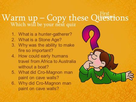 Warm up – Copy these Questions