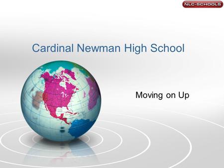 Cardinal Newman High School Moving on Up. Welcome Children Today you will get a time-table. A talk about your Uniform, Attendance, Behaviour & Information.