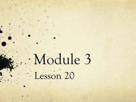 Module 3 Lesson 20. Objective Model 1 more and 1 less, 10 more and 10 less, and 100 more and 100 less when changing the hundreds place.