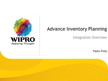 Advance Inventory Planning Integration Overview Pedro Pinto.