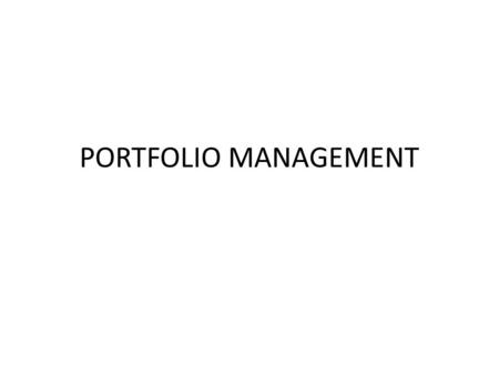 PORTFOLIO MANAGEMENT.