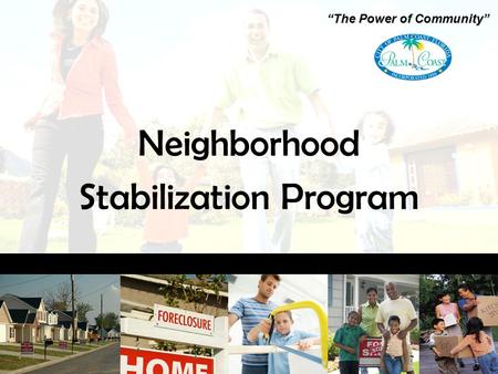 Neighborhood Stabilization Program “The Power of Community”