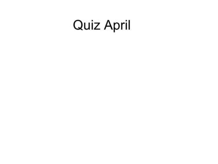 Quiz April.