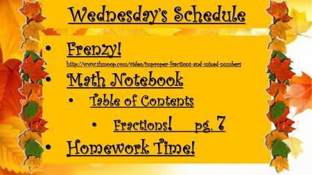 Wednesday’s Schedule Frenzy! Frenzy!