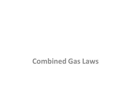 Combined Gas Laws. Measurement For measuring temperature and pressure: STP: Standard Temperature and Pressure T = 0 0 C or 273 K P = 101.3 kPa at sea.