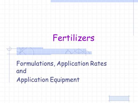 Formulations, Application Rates and Application Equipment