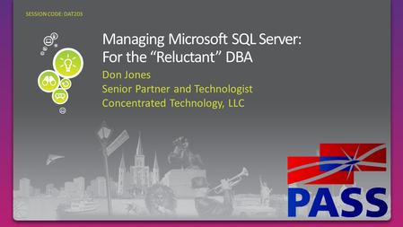 Don Jones Senior Partner and Technologist Concentrated Technology, LLC SESSION CODE: DAT203.