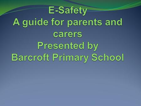 Aims of the session Look at how children are using the internet Raise awareness of e safety issues Consider ways of supporting parents/carers Offer guidance.