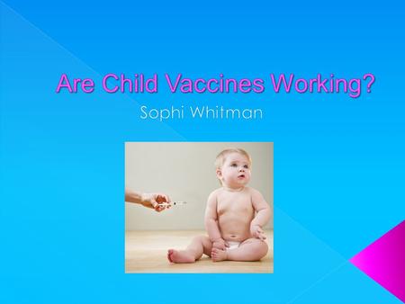  They are defending 90% to 99% of infections  They prevent diseases for 2.5 millions kids each year  This is equivalent to 285 children saved per hour.