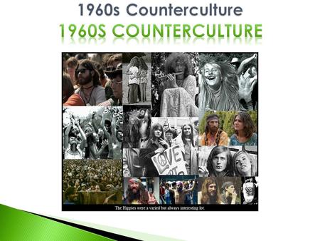  The term “hippie” comes from being hip. You were either hip or you were a “square” or a “pig.”  Hippies were looking for an alternative way to live.