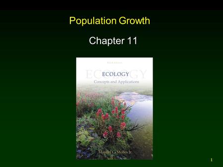 1 Population Growth Chapter 11. 2 Outline Geometric Growth Exponential Growth Logistic Population Growth Limits to Population Growth  Density Dependent.