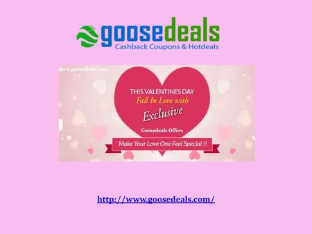 Looking For Unique and useful Valentine's Gifts Shop At goosedeals.com