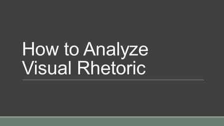 How to Analyze Visual Rhetoric. 1. Focal point & emphasis: The spot where your eyes immediately go when viewing an image. Rhetorically: the central point,