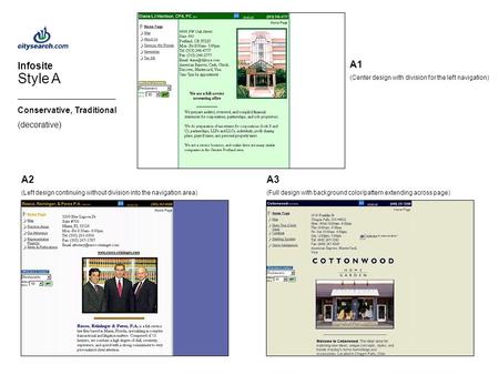 Infosite Style A _____________________ Conservative, Traditional (decorative) A1 (Center design with division for the left navigation) A2 (Left design.