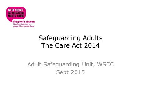 Safeguarding Adults The Care Act 2014