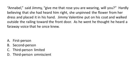 “Annabel,” said Jimmy, “give me that rose you are wearing, will you?” Hardly believing that she had heard him right, she unpinned the flower from her dress.