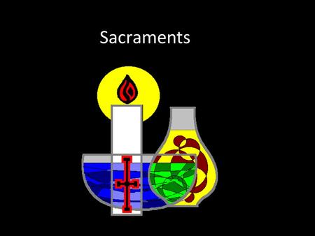 Sacraments. What can you remember? Use the clues to decide the Sacrament 1.The bishop is coming, I have Chrism ready, and each person receiving the sacrament.