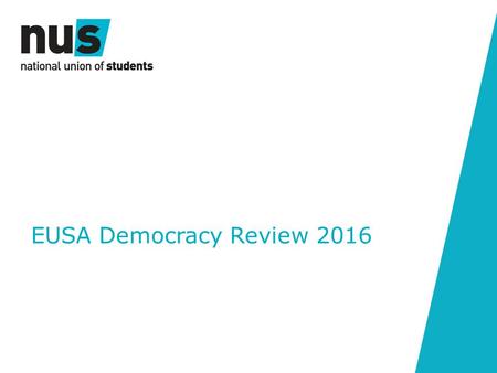 EUSA Democracy Review 2016. Survey Between 9.11.2015 and 27.11.2015 1839 total individual respondents 1377 completed the survey (4%) of 35248 “Engaged”