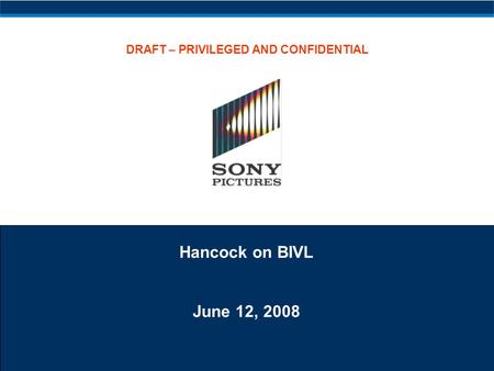 Hancock on BIVL June 12, 2008 DRAFT – PRIVILEGED AND CONFIDENTIAL.