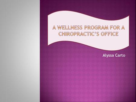 Alyssa Carto.  After talking with fellow employees I have found that:  They get little to no exercise.  They are not educated on proper nutrition.