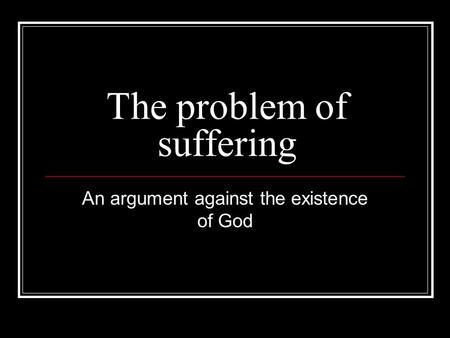 The problem of suffering