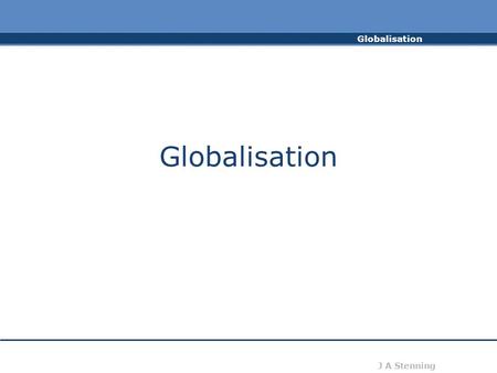 Globalisation.