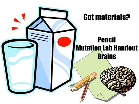 Got materials? Pencil Mutation Lab Handout Brains.