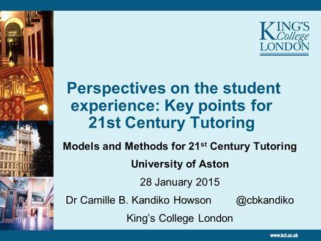 Perspectives on the student experience: Key points for 21st Century Tutoring Models and Methods for 21 st Century Tutoring University of Aston 28 January.