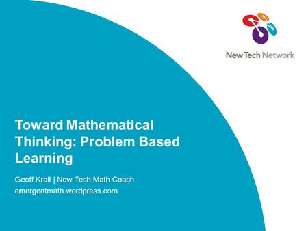 Toward Mathematical Thinking: Problem Based Learning Geoff Krall | New Tech Math Coach emergentmath.wordpress.com.