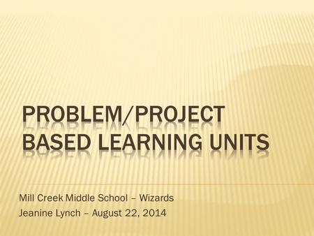 Mill Creek Middle School – Wizards Jeanine Lynch – August 22, 2014.