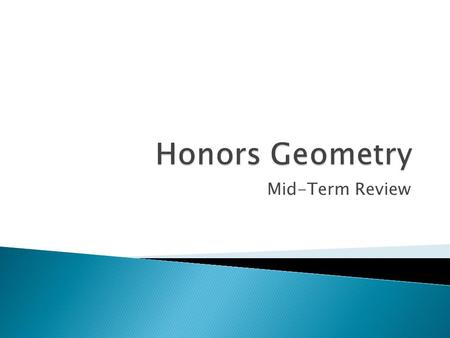 Mid-Term Review. has a slope of 5/2. If A = (2, 7) and B = (12, k), what is the value of k? 32.