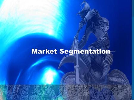 Market Segmentation.