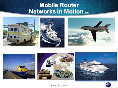 1. Mobile Router Networks in Motion (tm) 2. Mobile Router Features Uses Internet standards-bases Mobile-IP technology - RFC 2002 Mobile Router allows.